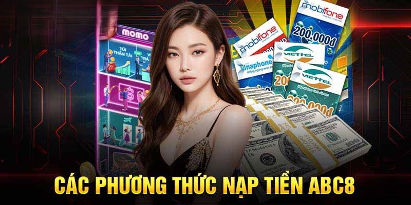 Tổng hợp các cách nạp cược ABC8 đem lại tiện lợi nhất