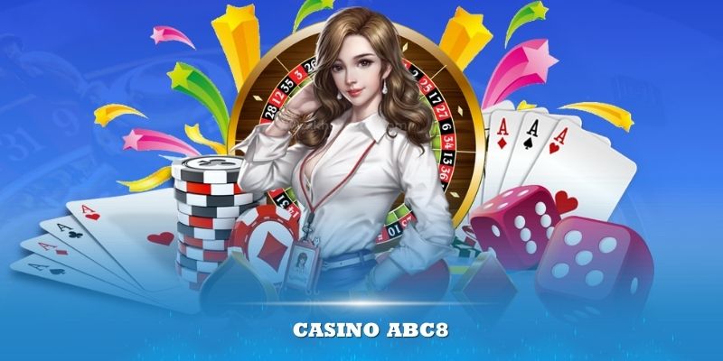 Quy trình tham gia trải nghiệm sảnh casino ABC8 cho newbie 2024